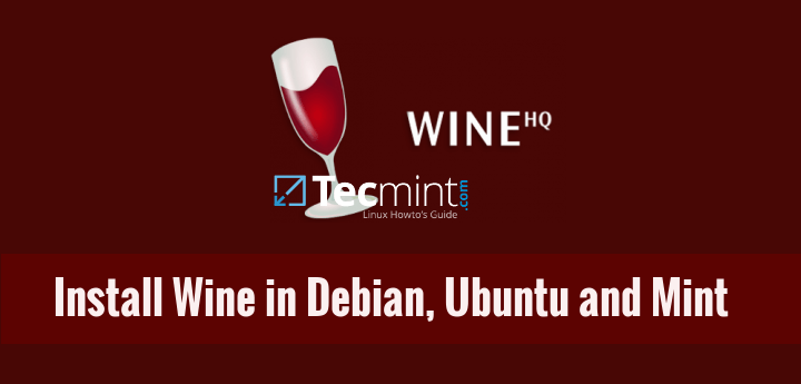 Install Wine in Ubuntu, Debian and Linux Mint