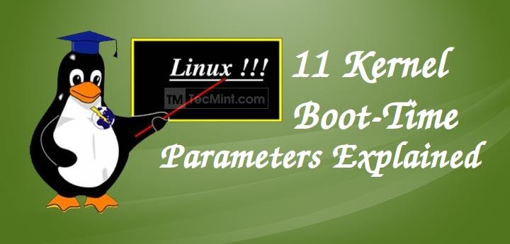 11 Linux Kernel Boot time Parameters Explained