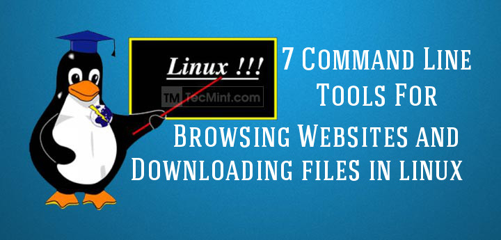 Command Line Tools For Web Browsing and Download Files