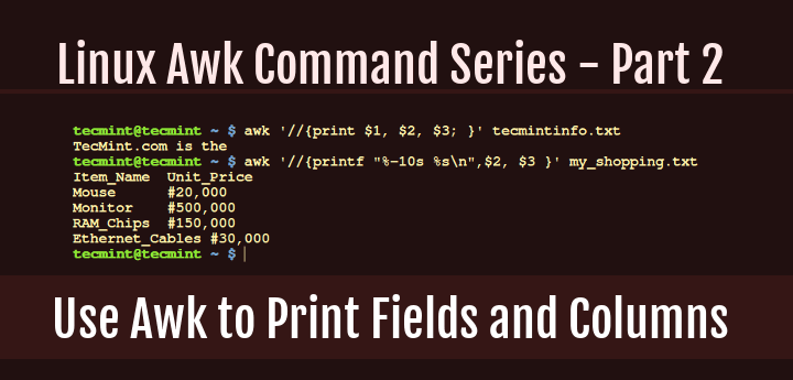 How to Use Awk to Fields and Columns in