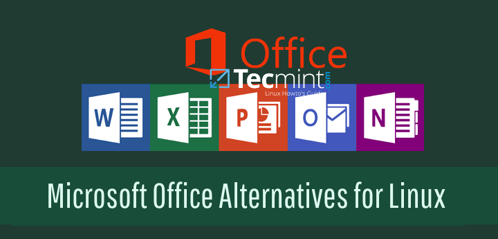 16 Most Used Microsoft Office Alternatives for Linux