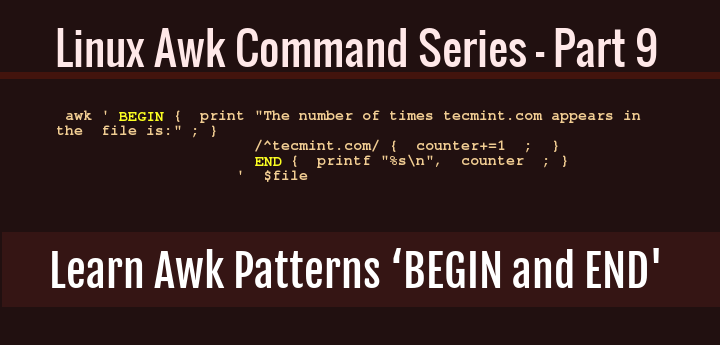 Learn to Use Awk Special Patterns 'BEGIN END' – Part 9