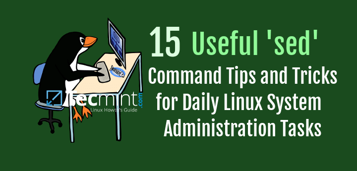 15 Useful sed Command Tips And Tricks For Daily Linux System 