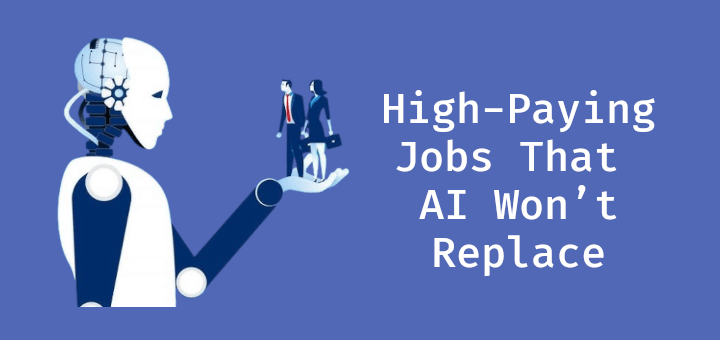 High Paying Jobs That AI Won’t Replace