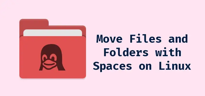 Move Files and Folders with Spaces on Linux